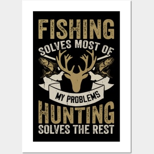 Fishing Solves Most Of My Problems Hunting Solves The Rest T shirt For Women T-Shirt Posters and Art